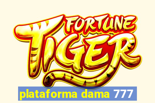 plataforma dama 777